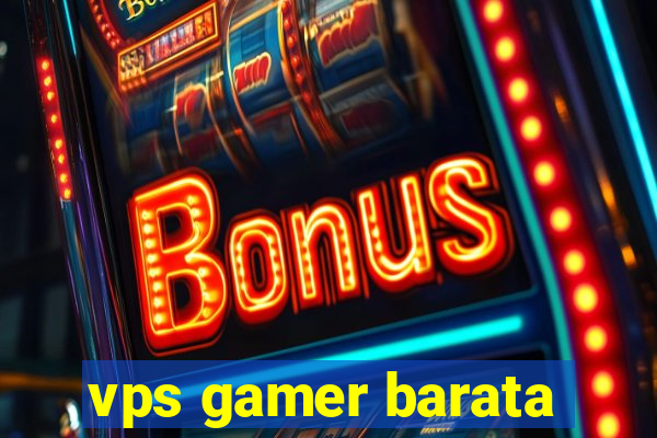 vps gamer barata